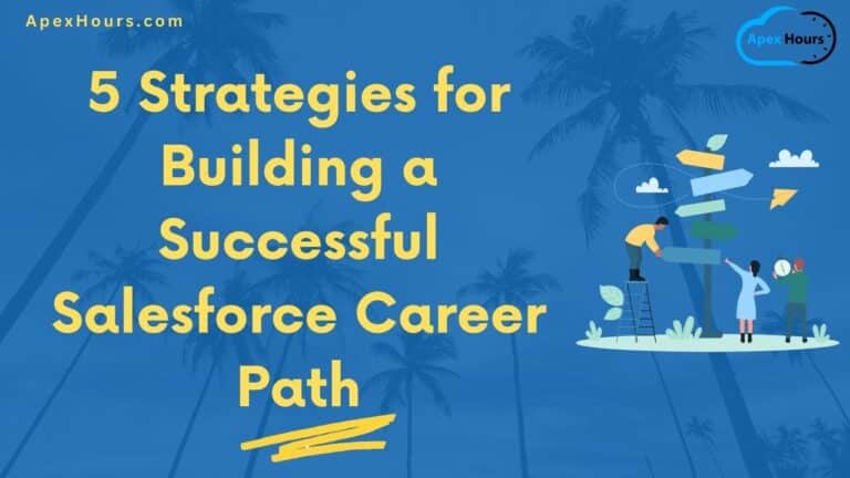 5 Strategies for Building a Successful Salesforce Career Path