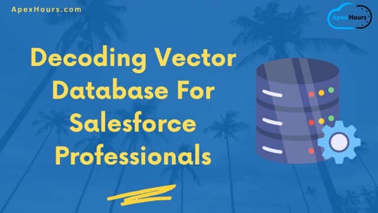 Decoding Vector Database For Salesforce Professionals