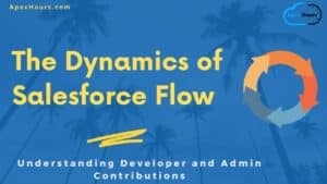 The Dynamics of Salesforce Flow